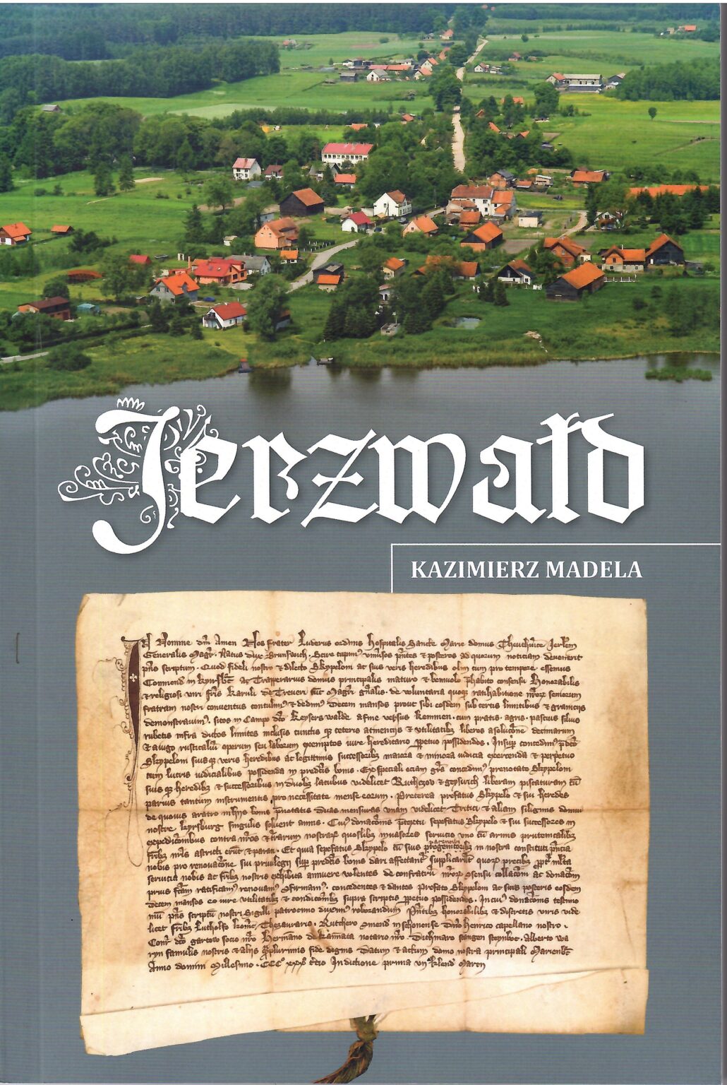You are currently viewing <strong>Książka o Jerzwałdzie z 2022 r. z wieloma dokumentami archiwalnymi i ich tłumaczeniem</strong>